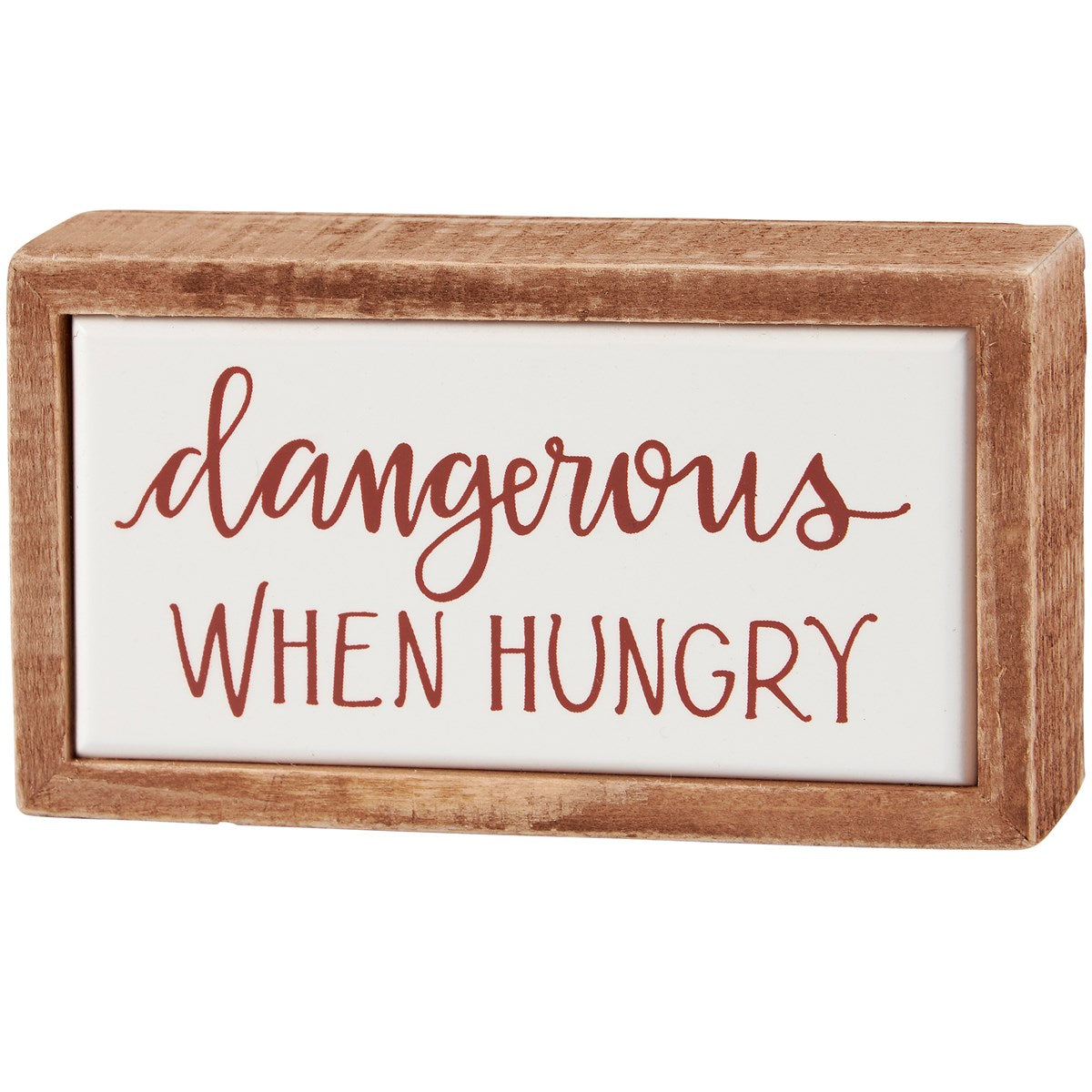 'Dangerous When Hungry' Mini Box Sign