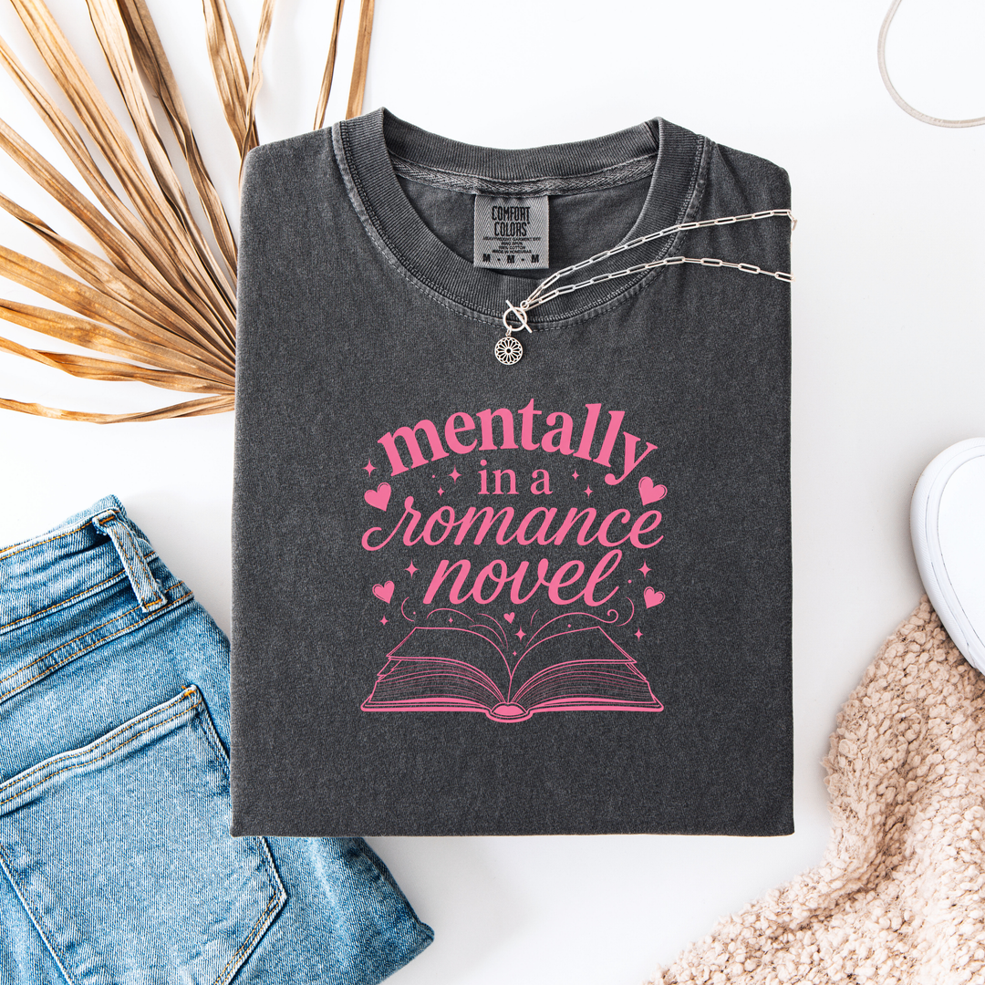 Mentally in a Romance Novel by Festivitees (Ships in 3-4 Weeks)