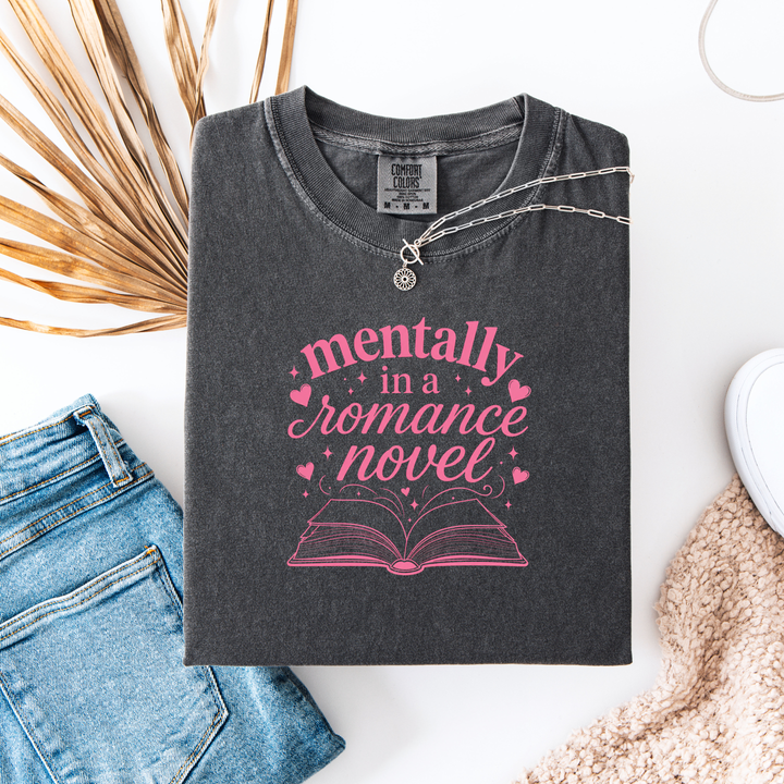 Mentally in a Romance Novel by Festivitees (Ships in 3-4 Weeks)