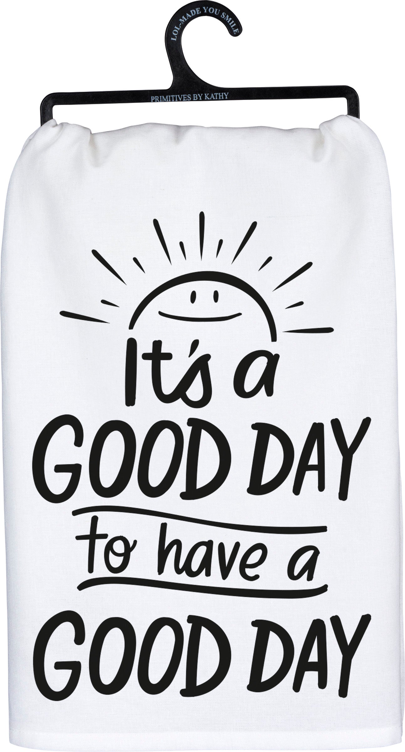 'It's A Good Day To Have A Good Day' Kitchen Towel