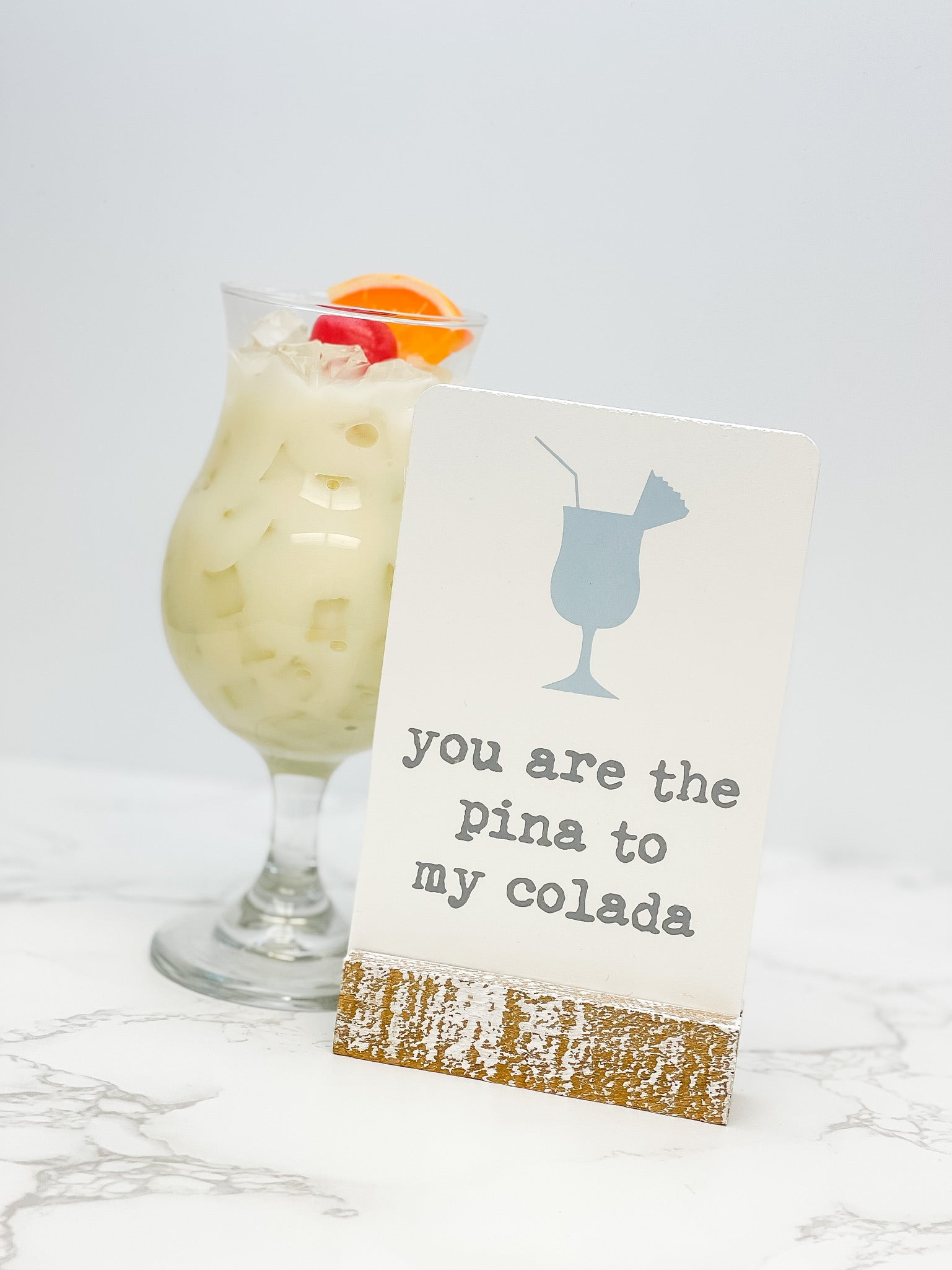 'You Are The Pina To My Colada' Block Sign