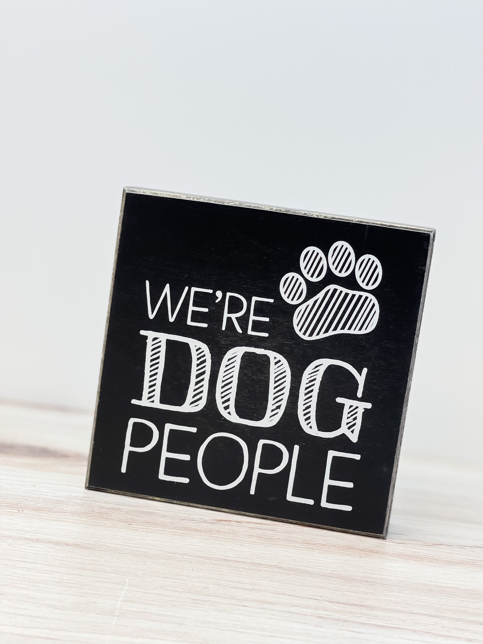 'We're Dog People' Block Sign