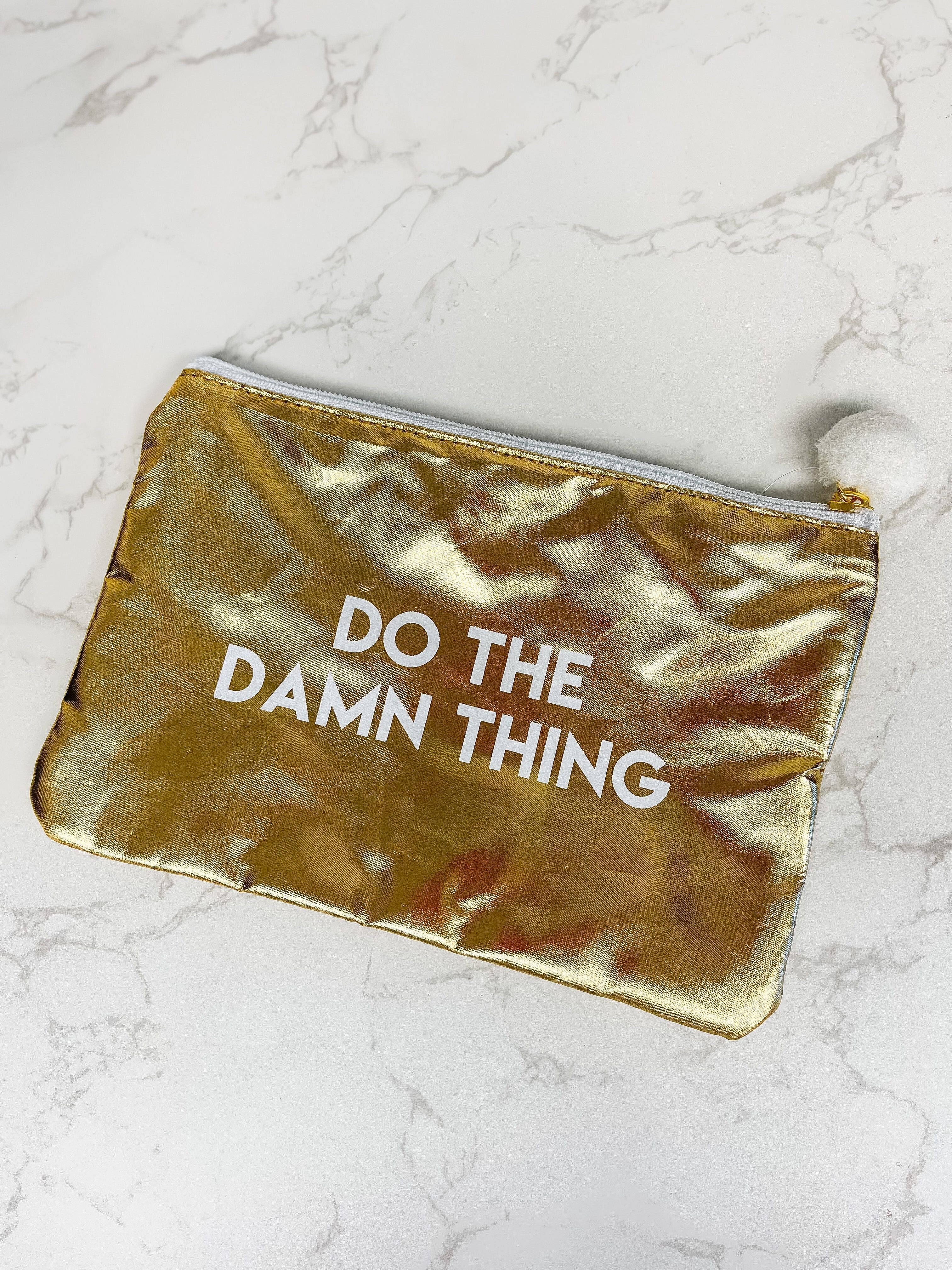 'Do The Damn Thing' Gold Cosmetic Zip Pouch