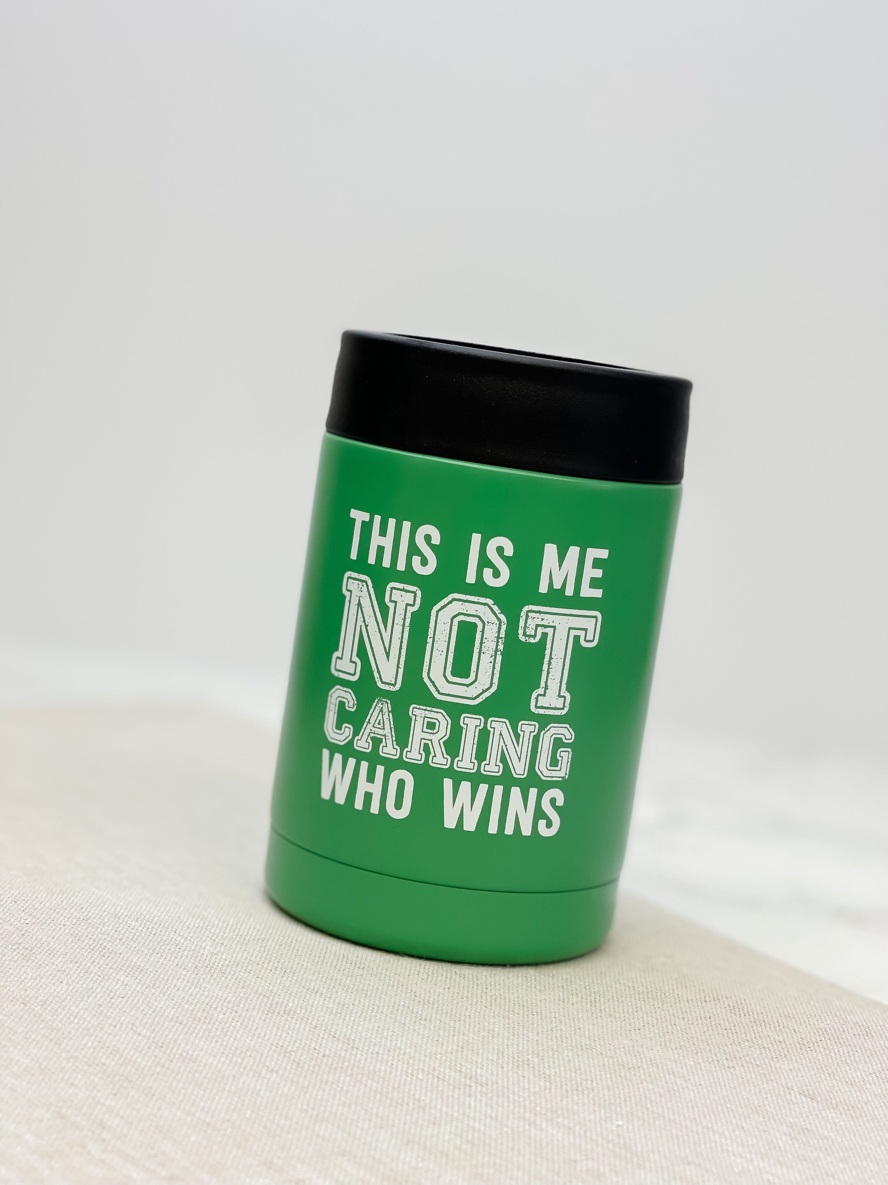 'This Is Me Not Caring Who Wins' Can Cooler