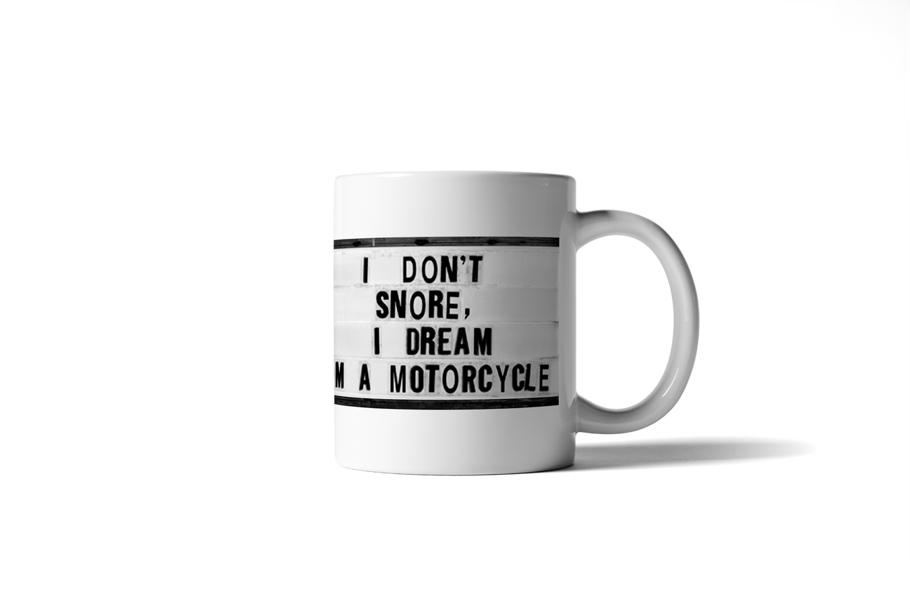 'I Don't Snore, I Dream I'm A Motorcycle' Coffee Mug