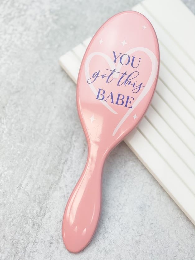'You got this Babe' Wet N Dry Brush